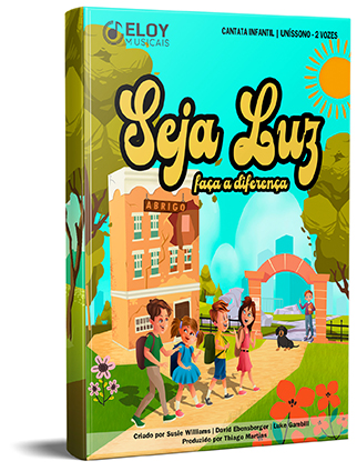 Eloy Musicais - Seja Luz Faça a Diferença