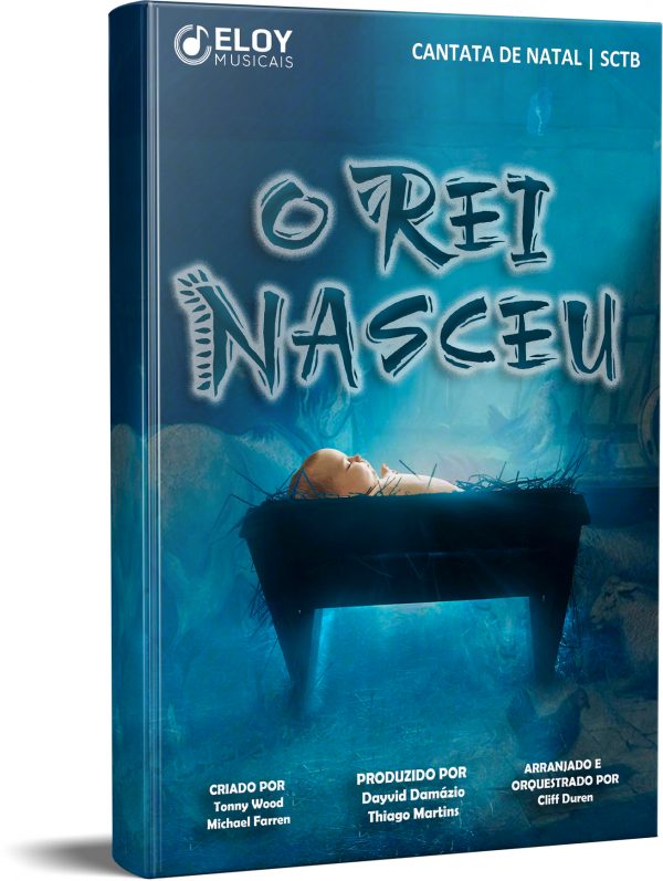 O Rei Nasceu - Eloy Musicais