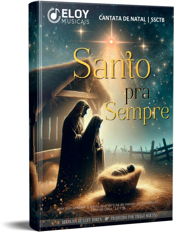 Cantata Santo Pra Sempre - Eloy Musicais